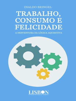 cover image of Trabalho, consumo e felicidade